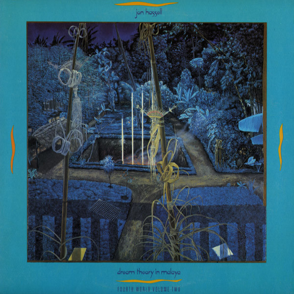 Jon Hassell-Dream Theory in Malaya