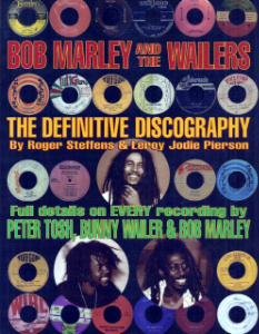 Roger Steffens & Leroy Jodie Pierson-Bob Marley and The Wailers:  The Definitive Discography