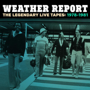 Weather Report-The Legendary Live Tapes:  1978-1981